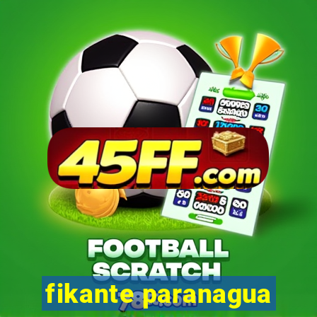 fikante paranagua